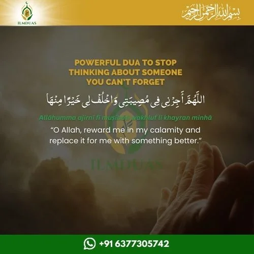 Dua to Stop Thinking About Someone You Can't Forget